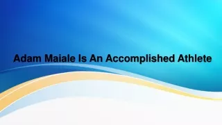 Adam Maiale Is An Accomplished Athlete