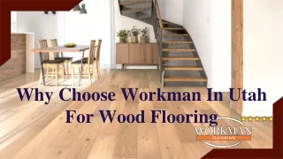Why Choose Workman In Utah For Wood Flooring