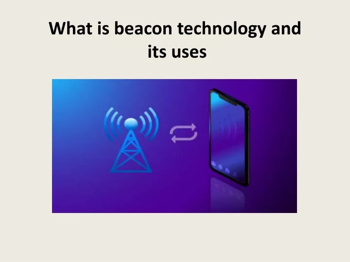 what is beacon technology and its uses