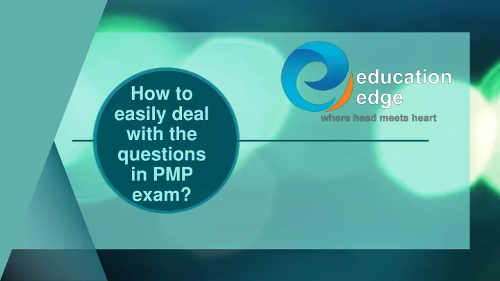 how to easily deal with the questions in pmp exam