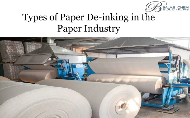types of paper de inking in the paper industry