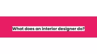 What does an interior designer do_