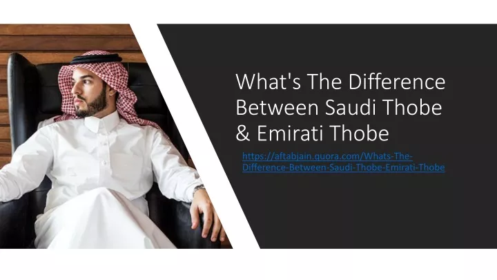 what s the difference between saudi thobe emirati thobe