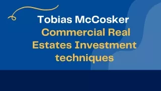 Commercial Real Estate's investment tactics by Tobias McCosker