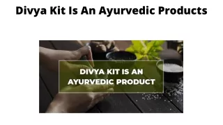 Divya kit is an Ayurvedic Products