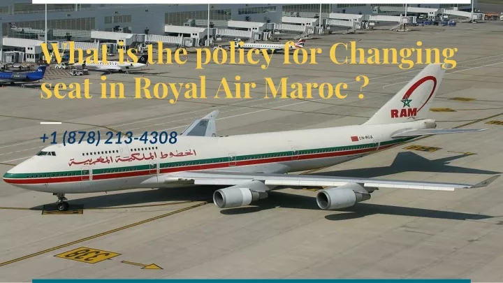 what is the policy for changing seat in royal air maroc