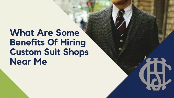 what are some benefits of hiring custom suit