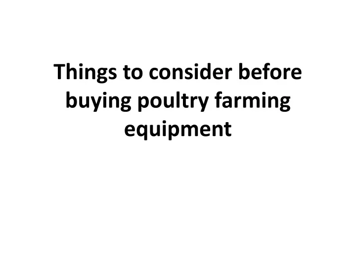 things to consider before buying poultry farming equipment