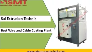 Best Wire and Cable Coating Plant Machinery at Sai Extrusion Technik