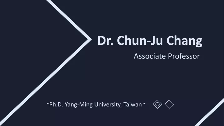 dr chun ju chang associate professor