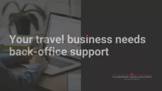 Your travel business needs back-office support