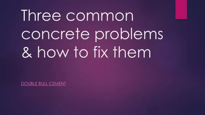 three common concrete problems how to fix them