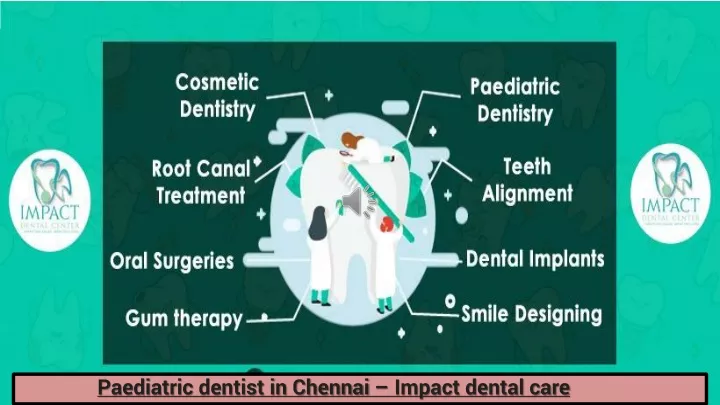 paediatric dentist in chennai impact dental care