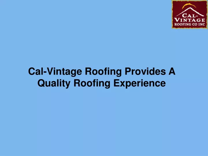 cal vintage roofing provides a quality roofing