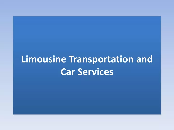 limousine transportation and car services