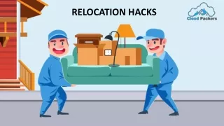 Relocation Hacks to Make your Life Hassle-Free - By Cloud Packers