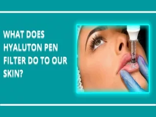 What does Hyaluron Pen Filter do to our skin?