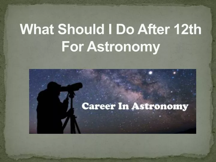 what should i do after 12th for astronomy