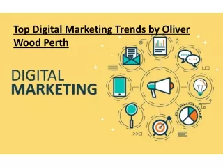 Top Digital Marketing Trends by Oliver Wood Perth