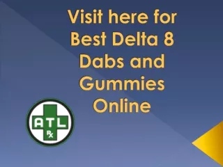 Visit here for Best Delta 8 Dabs and Gummies Online