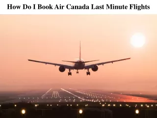 How Do I Book Air Canada Last Minute Flights - Faresflow