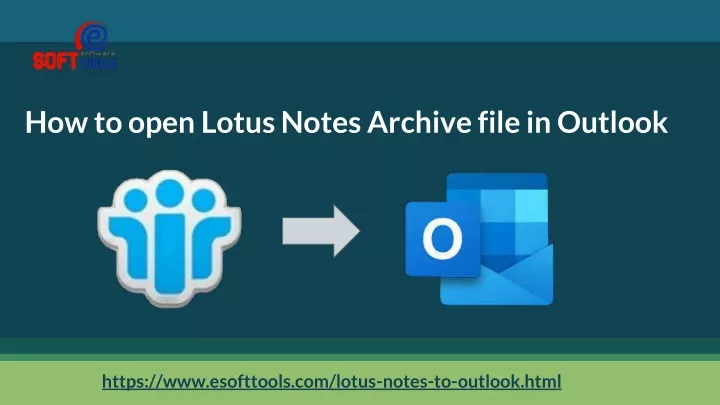 how to open lotus notes archive file in outlook