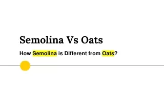 Semolina Vs Oats - Which Makes Your Breakfast Healthier?