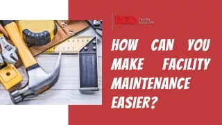 How Can You Make Facility Maintenance Easier?