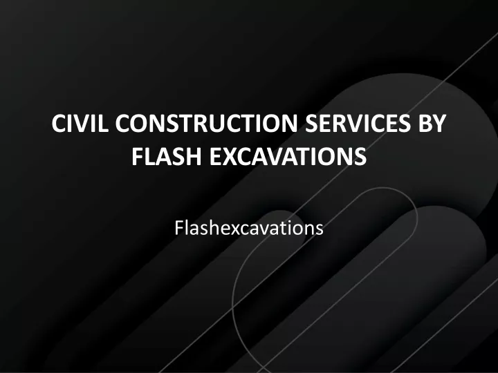 civil construction services by flash excavations
