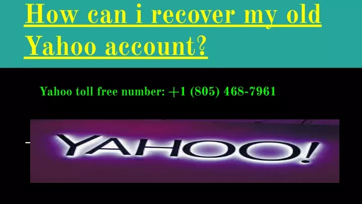 ppt-how-can-i-recover-my-old-yahoo-account-powerpoint-presentation