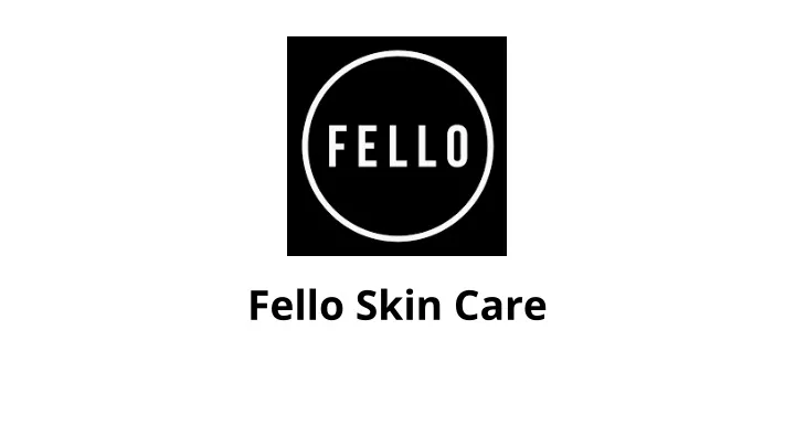 fello skin care