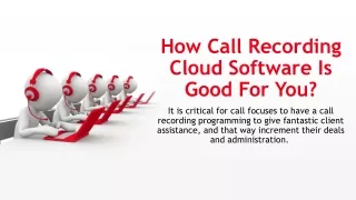 How Call Recording Cloud Software Is Good For You?