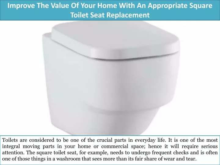 improve the value of your home with an appropriate square toilet seat replacement