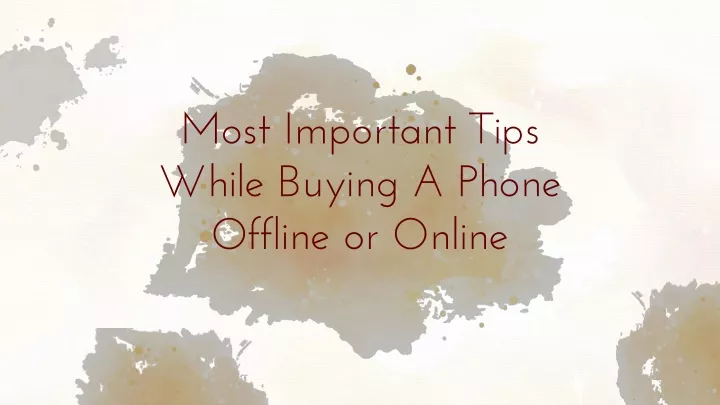 most important tips while buying a phone offline or online