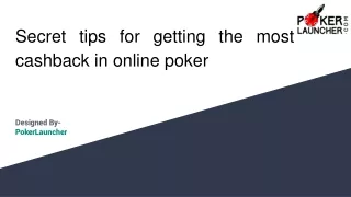 Secret tips for getting the most cashback in online poker