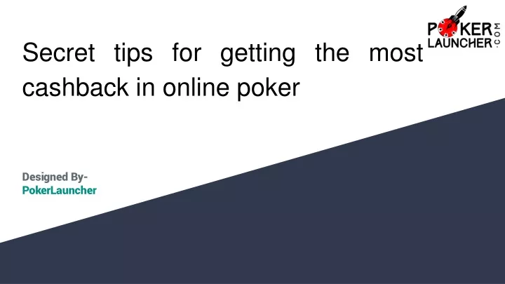 secret tips for getting the most cashback in online poker