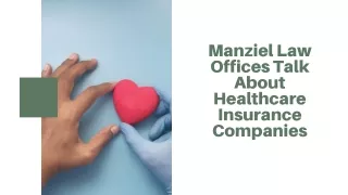 Manziel Law Offices Talk About Healthcare Insurance Companies