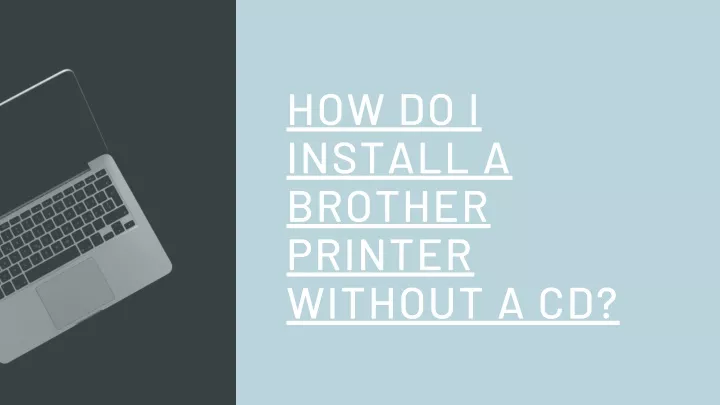 how do i install a brother printer without a cd