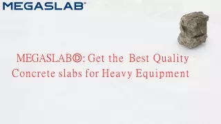 MEGASLAB® : Get the Best Quality Concrete slabs for Heavy Equipment