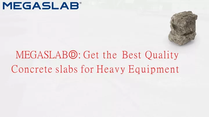 megaslab get the best quality concrete slabs for heavy equipment