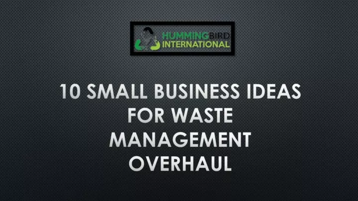 10 small business ideas for waste management overhaul