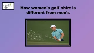 How women's golf shirt is different from men's