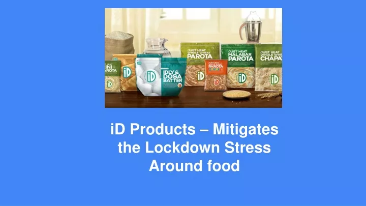 id products mitigates the lockdown stress around food