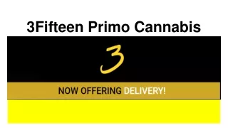 Best Cannabis Products Shop In Missouri | 3fifteen Primo  Cannabis