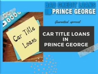Get Quick car Title Loans Prince George