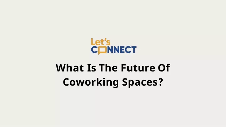 what is the future of coworking spaces