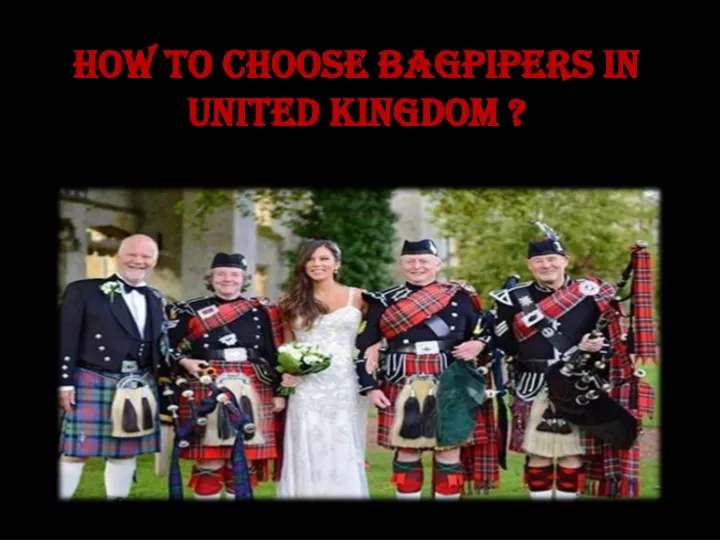 how to choose bagpipers in united kingdom