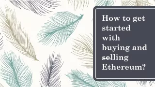 how to get started with buying and selling ethereum