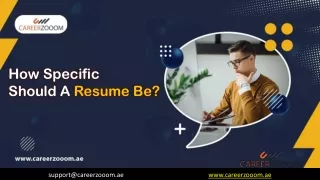 how specific should a resume be