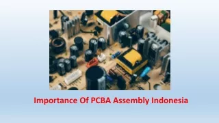importance of pcba assembly indonesia